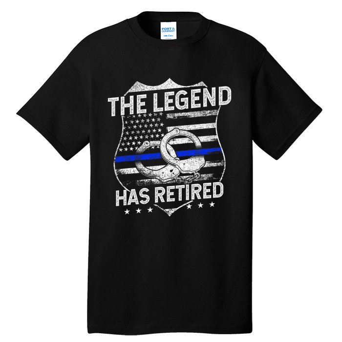 The Legend Has Retired Police Officer Retirement Tall T-Shirt