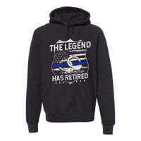 The Legend Has Retired Police Officer Retirement Premium Hoodie