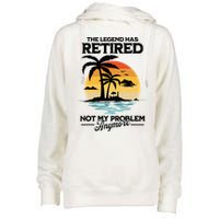 The Legend Has Retired Not My Problem Anymore Womens Funnel Neck Pullover Hood