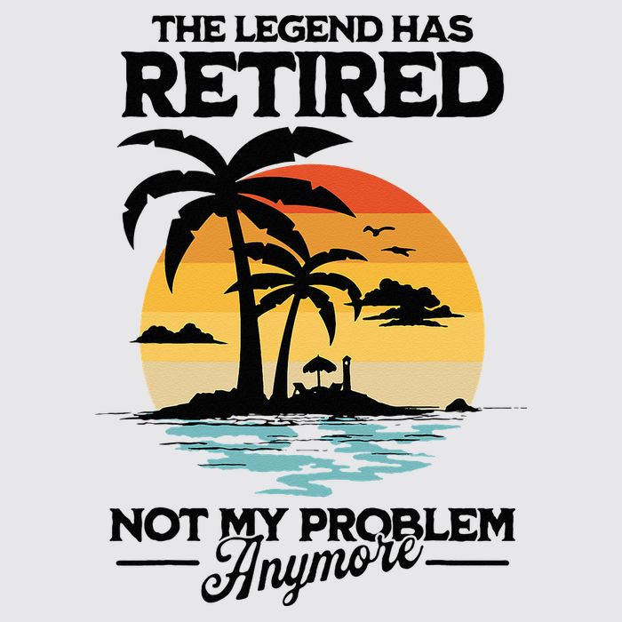 The Legend Has Retired Not My Problem Anymore Womens Funnel Neck Pullover Hood