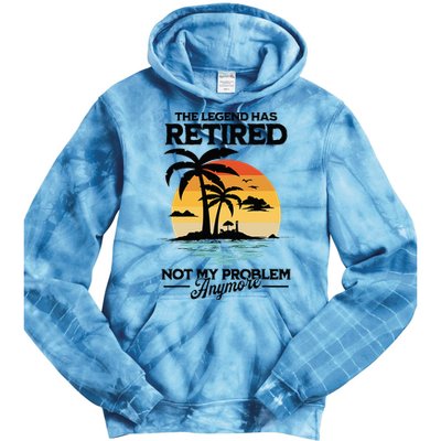 The Legend Has Retired Not My Problem Anymore Tie Dye Hoodie
