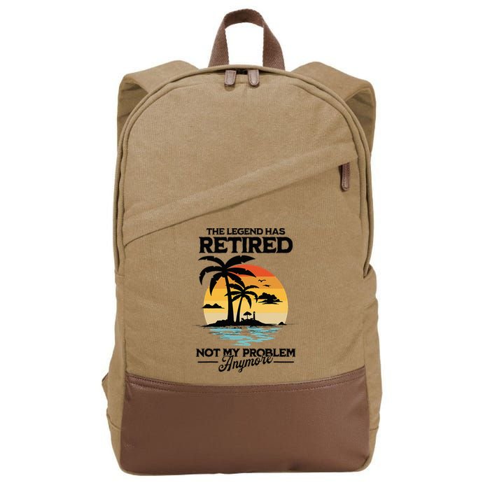 The Legend Has Retired Not My Problem Anymore Cotton Canvas Backpack