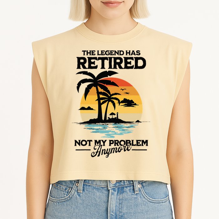 The Legend Has Retired Not My Problem Anymore Garment-Dyed Women's Muscle Tee