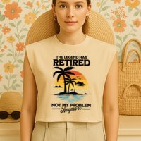 The Legend Has Retired Not My Problem Anymore Garment-Dyed Women's Muscle Tee