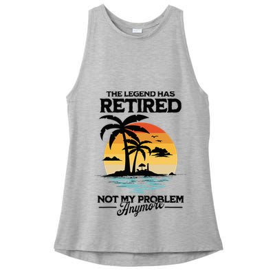 The Legend Has Retired Not My Problem Anymore Ladies PosiCharge Tri-Blend Wicking Tank