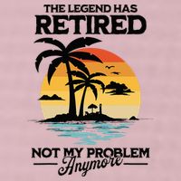 The Legend Has Retired Not My Problem Anymore 25L Jumbo Tote