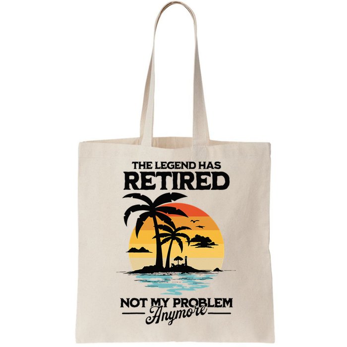 The Legend Has Retired Not My Problem Anymore Bag