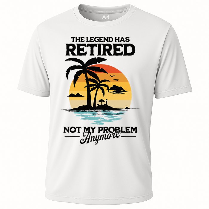 The Legend Has Retired Not My Problem Anymore Performance Shirt
