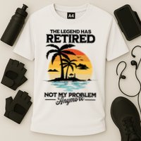 The Legend Has Retired Not My Problem Anymore Performance Shirt