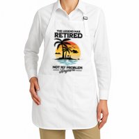 The Legend Has Retired Not My Problem Anymore Apron