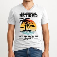 The Legend Has Retired Not My Problem Anymore V-Neck T-Shirt