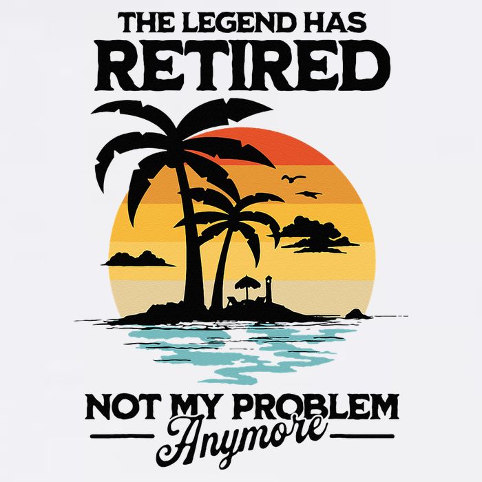 The Legend Has Retired Not My Problem Anymore Button
