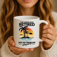 The Legend Has Retired Not My Problem Anymore Mug