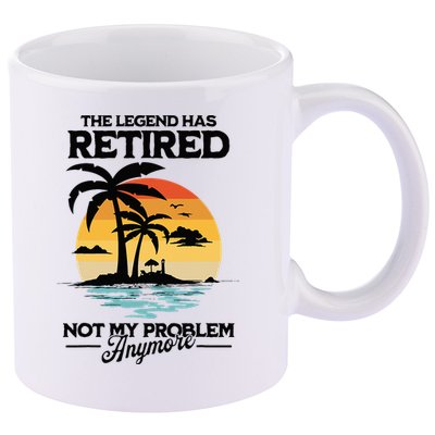 The Legend Has Retired Not My Problem Anymore 11oz C Handle Ceramic Mug