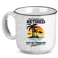 The Legend Has Retired Not My Problem Anymore 15oz Campfire Ceramic Mug