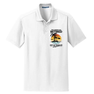 The Legend Has Retired Not My Problem Anymore Dry Zone Grid Polo