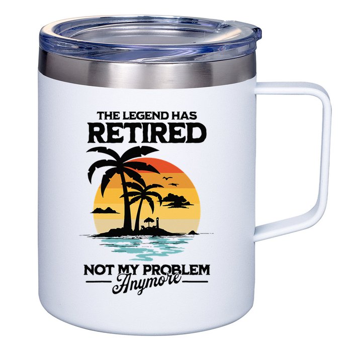 The Legend Has Retired Not My Problem Anymore 12oz Stainless Steel Coffee Mug