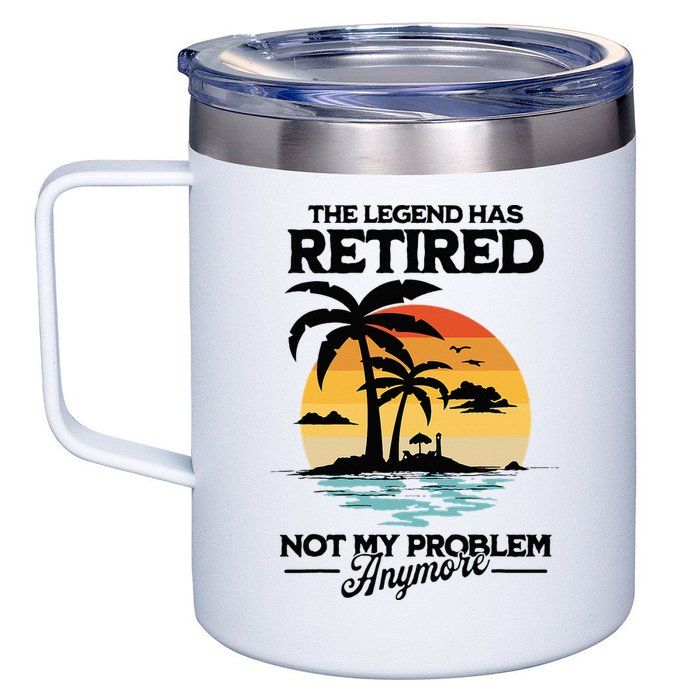 The Legend Has Retired Not My Problem Anymore 12oz Stainless Steel Coffee Mug