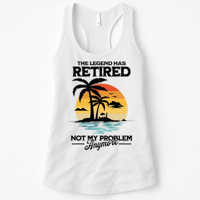 The Legend Has Retired Not My Problem Anymore Womens Tank Top