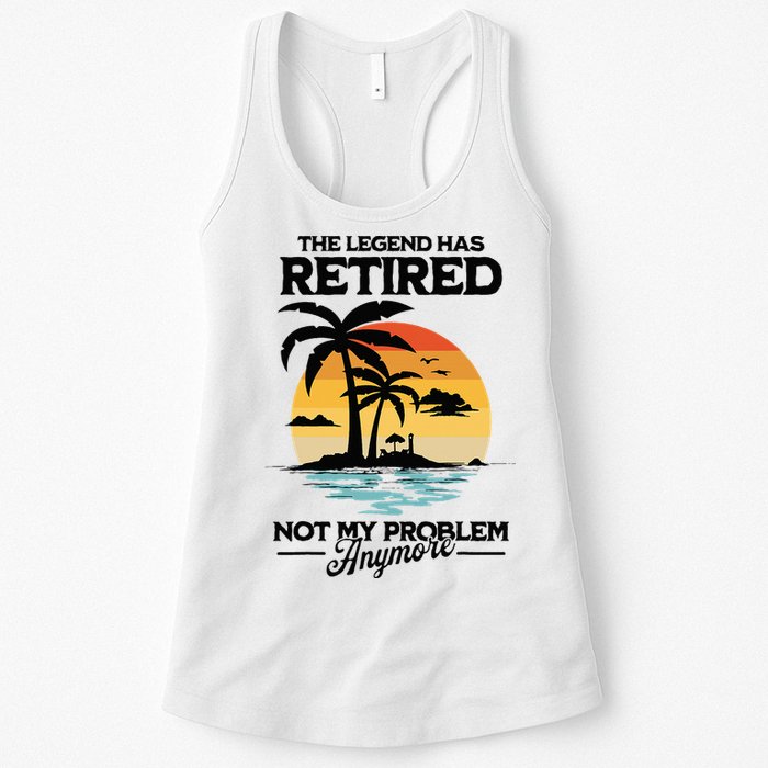The Legend Has Retired Not My Problem Anymore Womens Tank Top