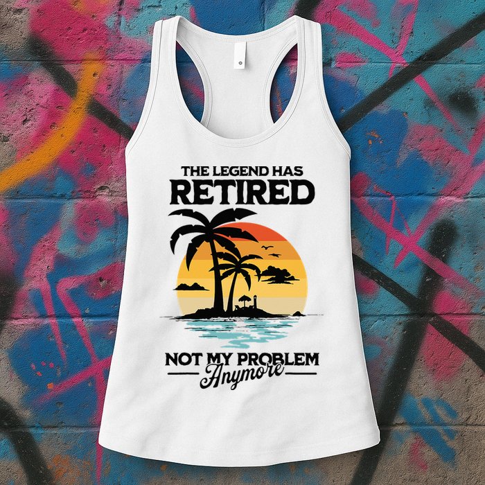 The Legend Has Retired Not My Problem Anymore Womens Tank Top