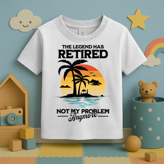 The Legend Has Retired Not My Problem Anymore Toddler T-Shirt
