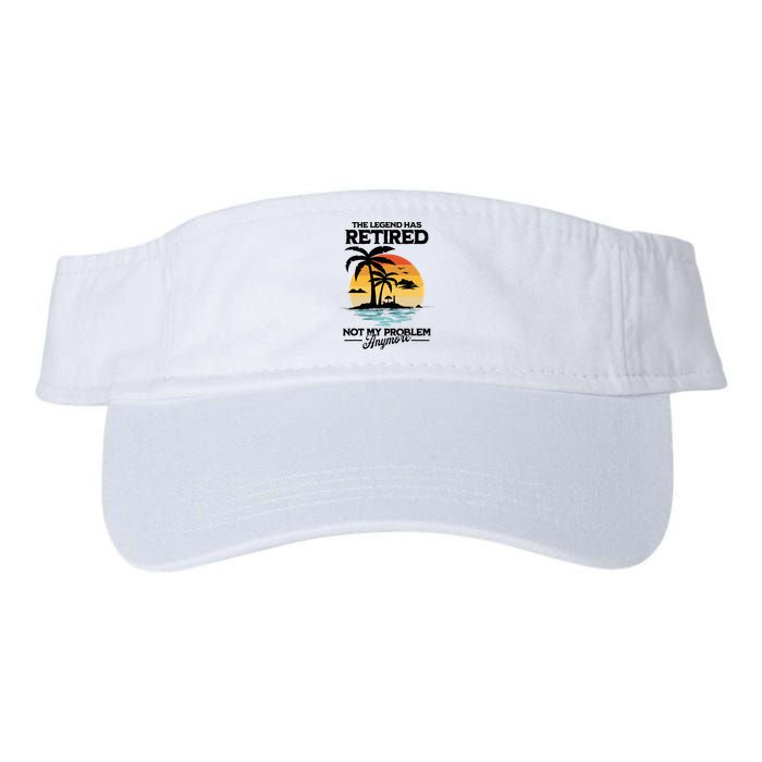 The Legend Has Retired Not My Problem Anymore Visor
