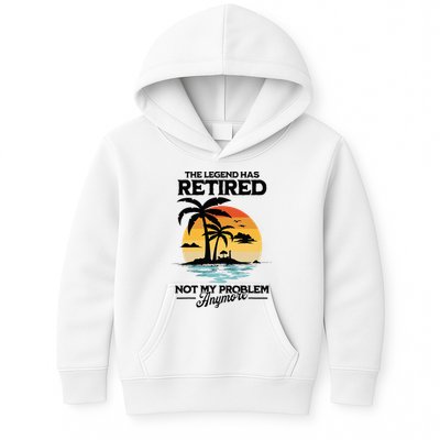 The Legend Has Retired Not My Problem Anymore Kids Hoodie