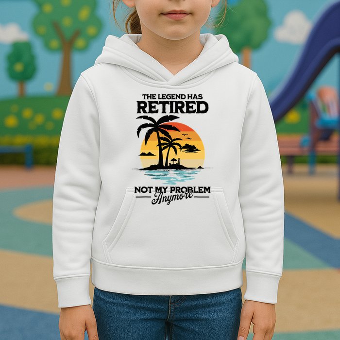 The Legend Has Retired Not My Problem Anymore Kids Hoodie