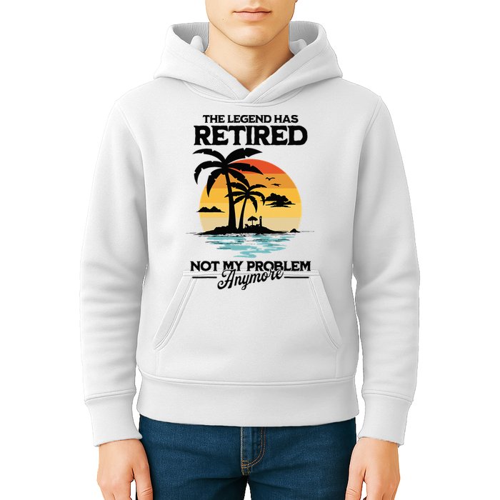 The Legend Has Retired Not My Problem Anymore Kids Hoodie