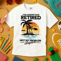 The Legend Has Retired Not My Problem Anymore Kids T-Shirt