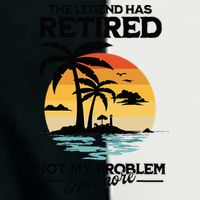 The Legend Has Retired Not My Problem Anymore Infant Baby Jersey Bodysuit