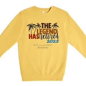 The Legend Has Retired In 2025 Premium Crewneck Sweatshirt