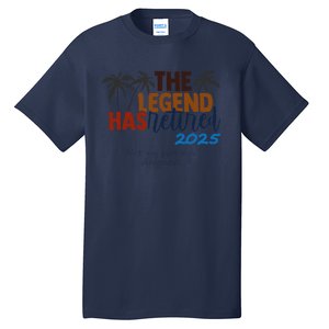 The Legend Has Retired In 2025 Tall T-Shirt