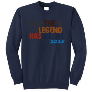 The Legend Has Retired In 2025 Tall Sweatshirt