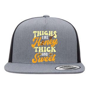 Thighs Like Honey Thick And Sweet Thick Thighs Flat Bill Trucker Hat