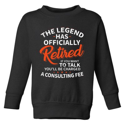 The Legend Has Retired Officer Officially Retirement Toddler Sweatshirt