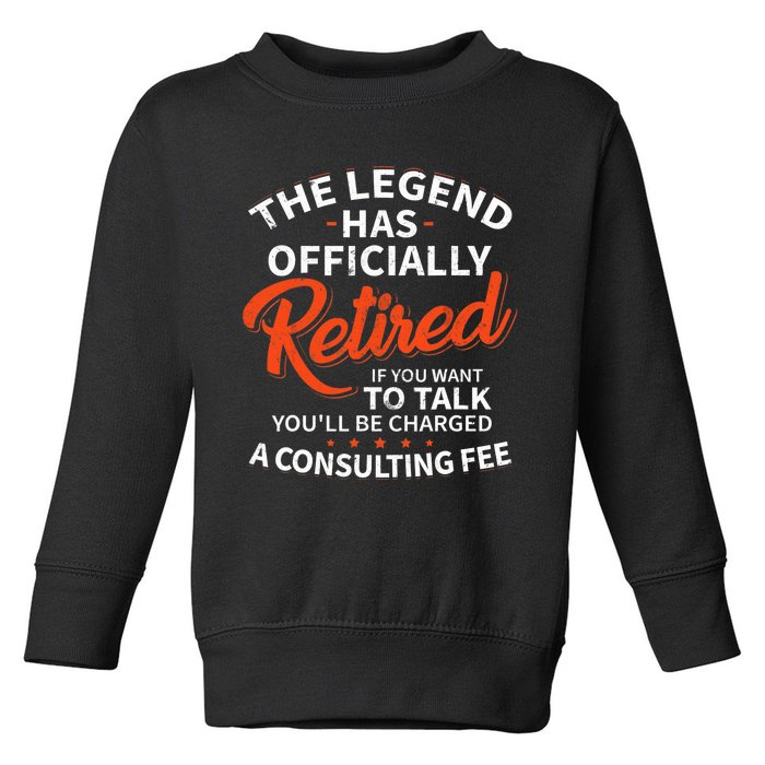 The Legend Has Retired Officer Officially Retirement Toddler Sweatshirt