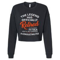 The Legend Has Retired Officer Officially Retirement Cropped Pullover Crew