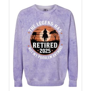 The Legend Has Retired 2025 Not My Problem Anymore.Pnufqfik Colorblast Crewneck Sweatshirt