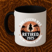 The Legend Has Retired 2025 Not My Problem Anymore.Pnufqfik Mug