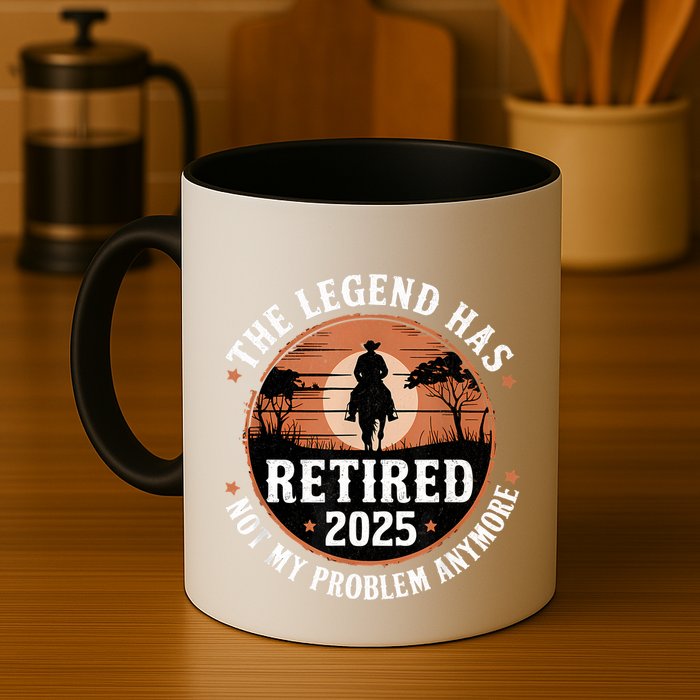 The Legend Has Retired 2025 Not My Problem Anymore.Pnufqfik Mug