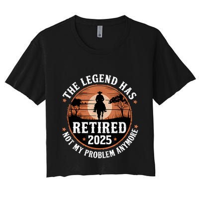 The Legend Has Retired 2025 Not My Problem Anymore.Pnufqfik Crop Top