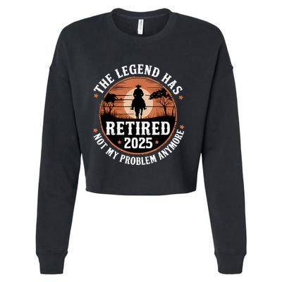 The Legend Has Retired 2025 Not My Problem Anymore.Pnufqfik Cropped Pullover Crew