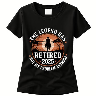 The Legend Has Retired 2025 Not My Problem Anymore.Pnufqfik Womens T-Shirt