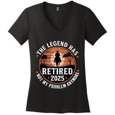 The Legend Has Retired 2025 Not My Problem Anymore.Pnufqfik Women's V-Neck T-Shirt