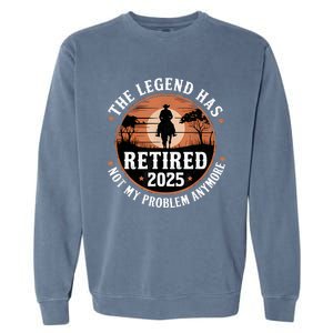 The Legend Has Retired 2025 Not My Problem Anymore.Pnufqfik Garment-Dyed Sweatshirt