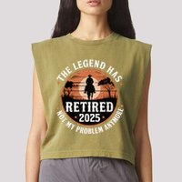 The Legend Has Retired 2025 Not My Problem Anymore.Pnufqfik Garment-Dyed Women's Muscle Tee