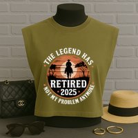 The Legend Has Retired 2025 Not My Problem Anymore.Pnufqfik Garment-Dyed Women's Muscle Tee