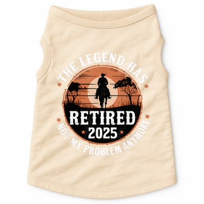 The Legend Has Retired 2025 Not My Problem Anymore.Pnufqfik Doggie Tank